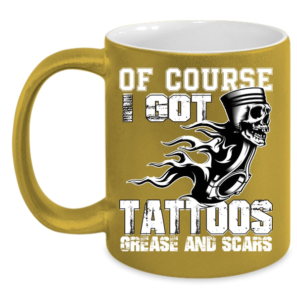 I Got Tattoos Grease And Scars Coffee Mug, Funny Tattooed Mechanics Coffee Cup