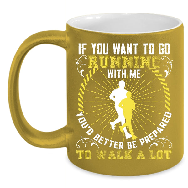 If You Want To Go Running With Me Coffee Mug, Awesome Runner Coffee Cup