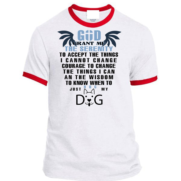 God Grant Me The Serenity To Accept The Things T Shirt, Just Hug My Dog T Shirt, Pets T Shirt