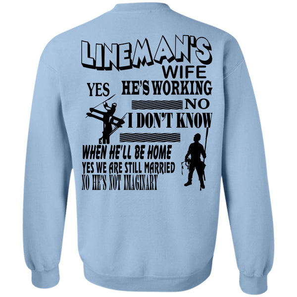 Being A Linemen T Shirt, Lineman's Wife He's Working Sweatshirt