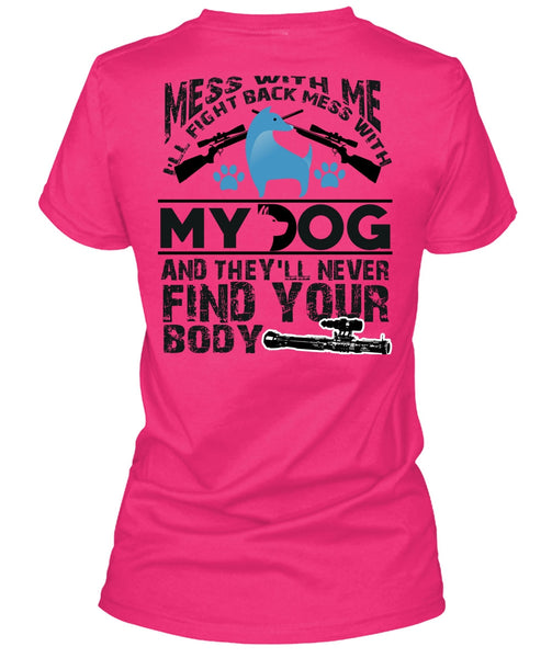 I'll Fight Back Mess With My Dog T Shirt, I Love My Dog T Shirt