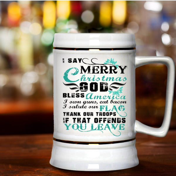 Cute Gift For American Beer Stein 22oz, I Say Merry Christmas Beer Mug