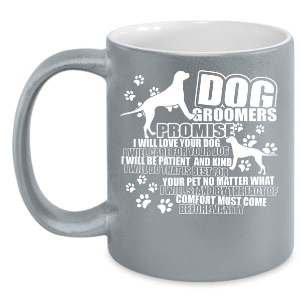 Dog Groomers Coffee Mug, I Will Love Your Dog Coffee Cup