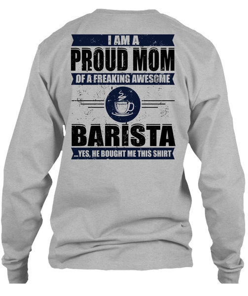 I Am A Proud Mom T Shirt, I Love Barista T Shirt