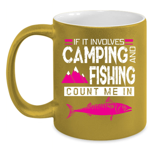 If It Involves Camping And Fishing Coffee Mug, Outdoor Coffee Cup