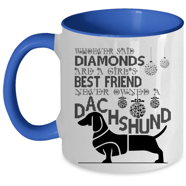 Never Owned A Dachshund Coffee Mug, Girl's Best Friend Accent Mug