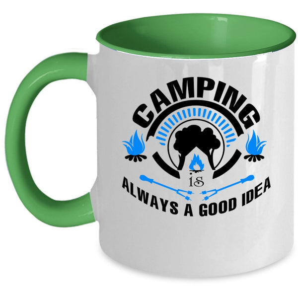 Funny Camper Coffee Mug, Camping Is Always A Good Idea Accent Mug