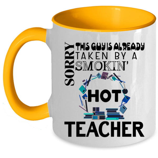 Cute Married Coffee Mug, This Guy Is Already Taken By A Hot Teacher Accent Mug