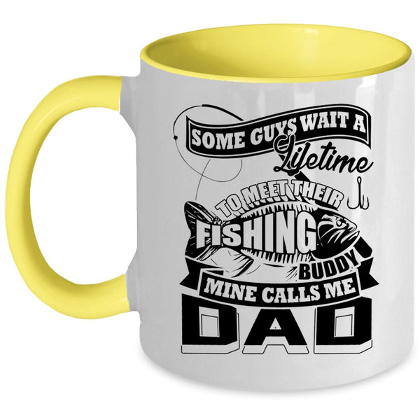 Cool Fishing Dad Coffee Mug, My Fishing Buddy Calls Me Dad Accent Mug