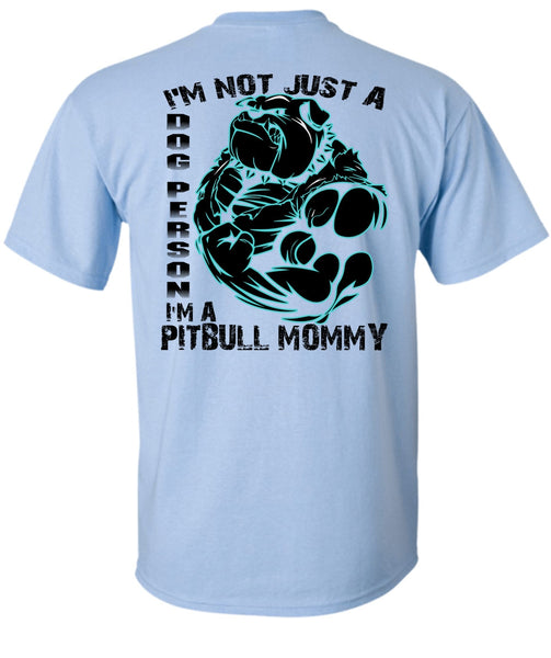 I'm Not Just A Dog Person T Shirt, I Love Pit Bull T Shirt