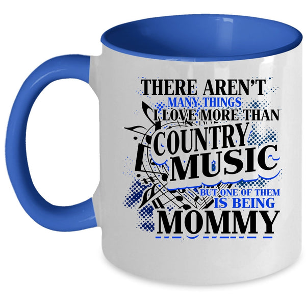 Being Mommy Coffee Mug, I Love More Than Country Music Accent Mug