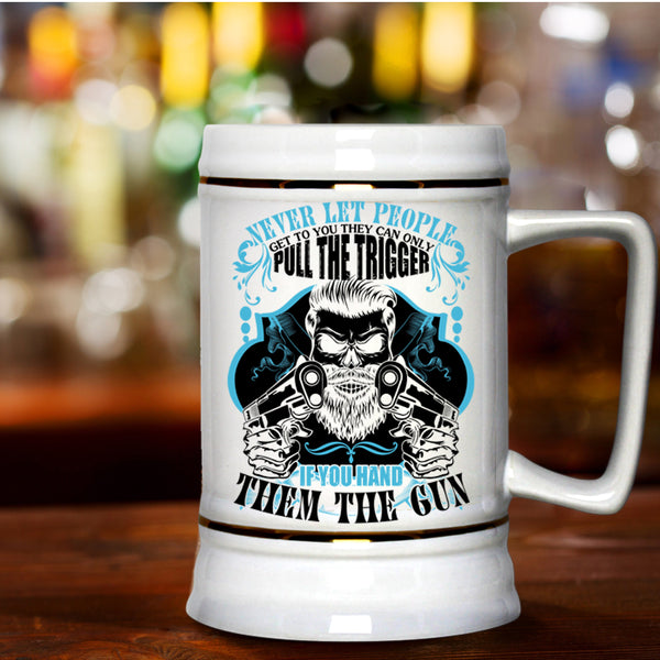 Funny Gift For Gunner Beer Stein 22oz, Never Let People Get To You Beer Mug
