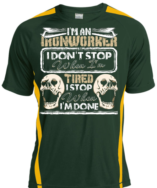 I'm An Ironworker T Shirt, I Don't Stop T Shirt, Cool Shirt