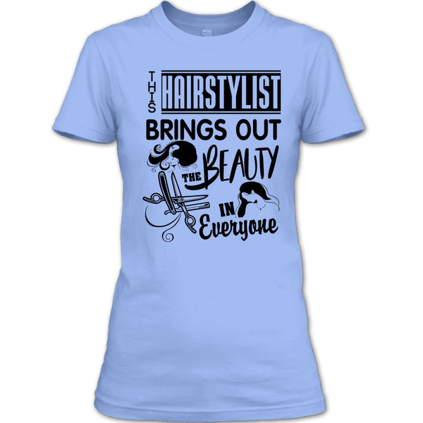 This Hairstylist Brings Out T Shirt, Coolest Hair Stylist T Shirt