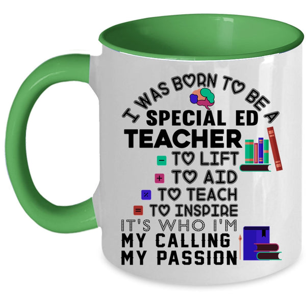 Cute Teacher Coffee Mug, I Was Born To Be A Special ED Teacher Accent Mug
