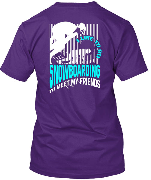 I Like To Go Snowboarding T Shirt, Being A Snowboarding T Shirt