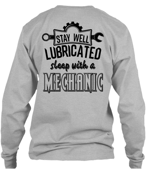 Stay Well Lubricated Sleep With A Mechanic T Shirt, My Job T Shirt