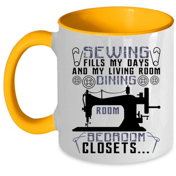 My Living Room Dining Room Coffee Mug, Sewing Fills My Days Accent Mug