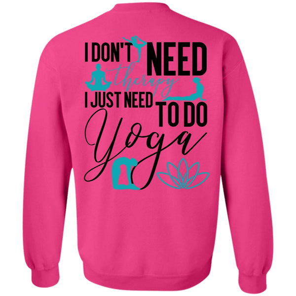 I Love Yoga T Shirt, I Don't Need Therapy Sweatshirt