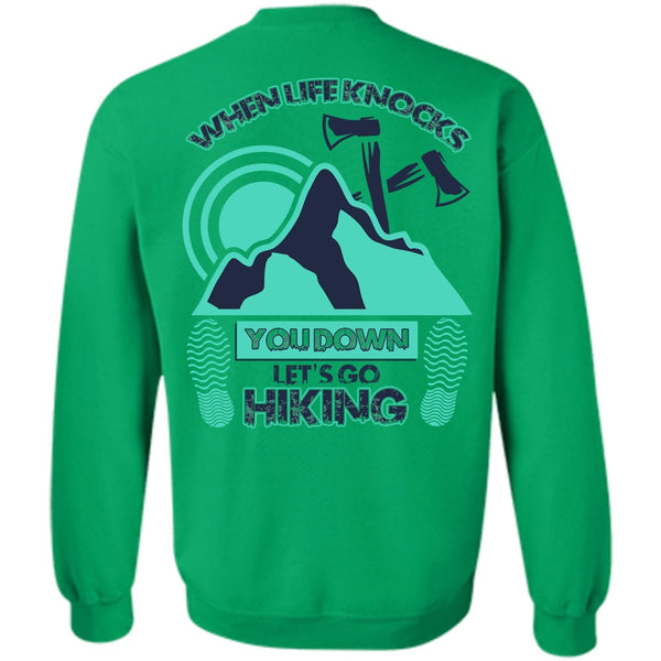 When Life Knocks T Shirt, Let's Go Hiking Sweatshirt