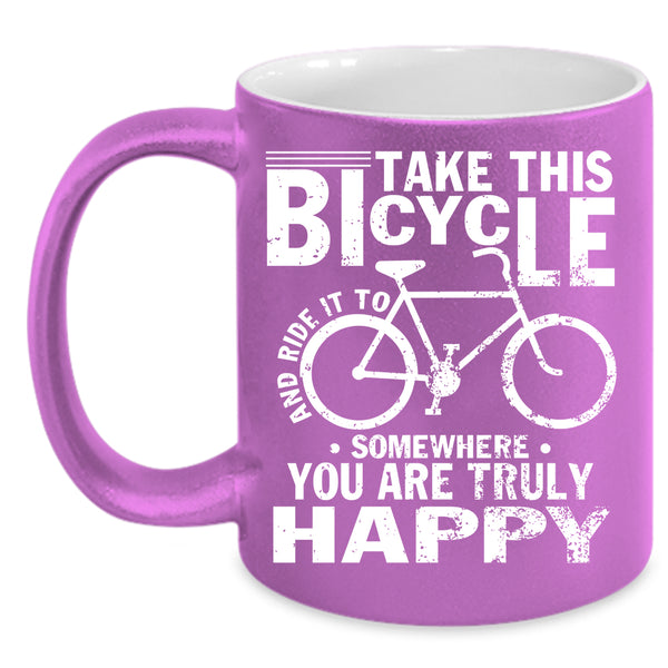 Take This Bicycle Coffee Mug, Ride It To Somewhere Coffee Cup
