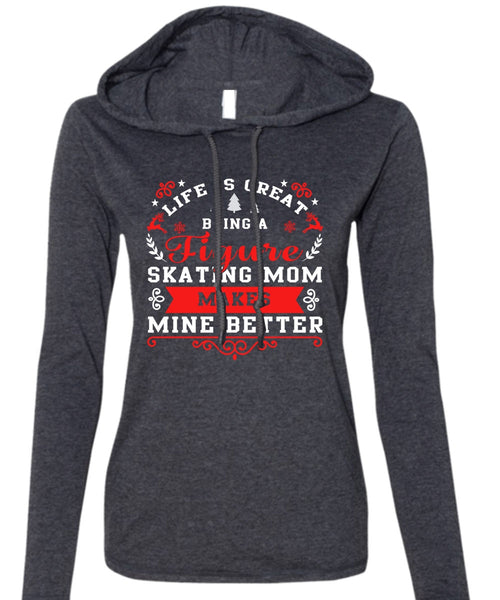 Being A Figure Skating Mom T Shirt, Calls Me A Mom T Shirt (Anvil Ladies Ringspun Hooded)