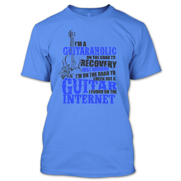 I'm A Guitaraholic T Shirt, Coolest Guitaraholic T Shirt