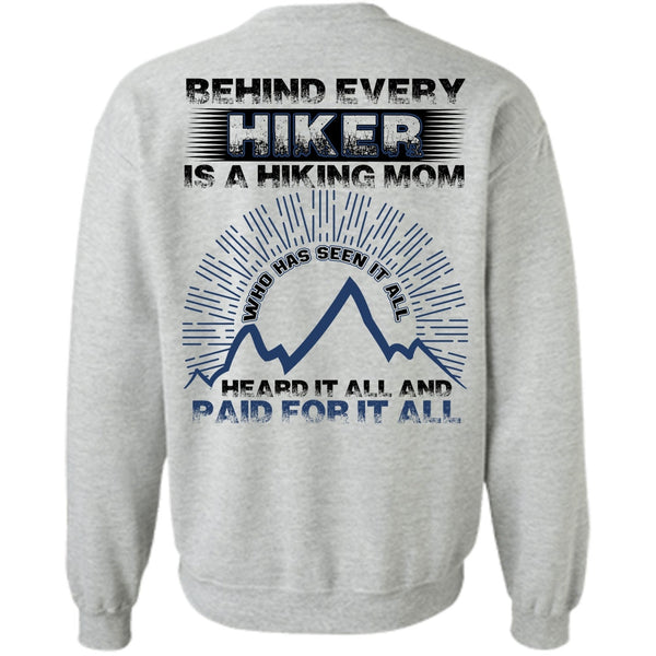 I Love Hiking T Shirt, Behind Every Hiker Is A Hiking Mom Sweatshirt