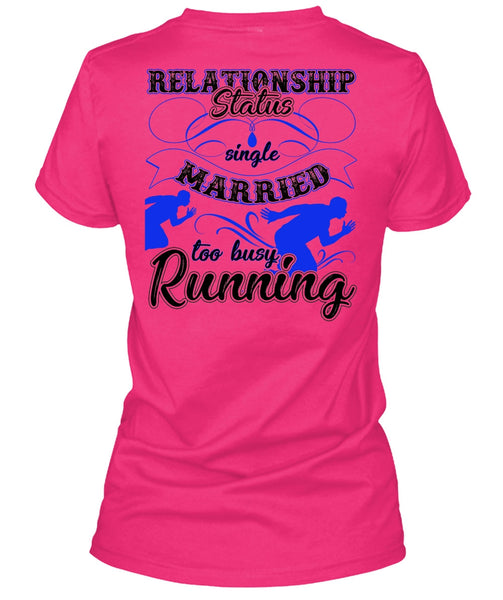 Married Too Busy Running T Shirt, Being A Runner T Shirt
