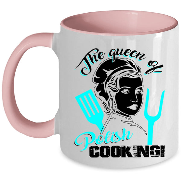 Gift For Mom Coffee Mug, The Queen Of Polish Cooking Accent Mug