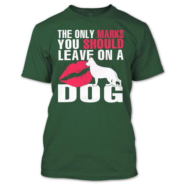 The Only Marks T Shirt, You Should Leave On A Dog T Shirt