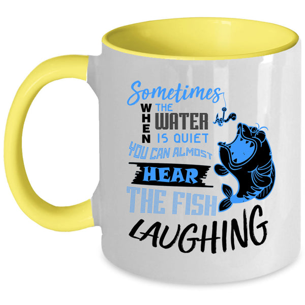 Funny Fishing Coffee Mug, You Can Hear The Fish Laughing Accent Mug