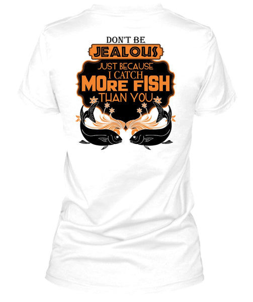 I Catch More Fish Than You T Shirt, I Love Fishing T Shirt