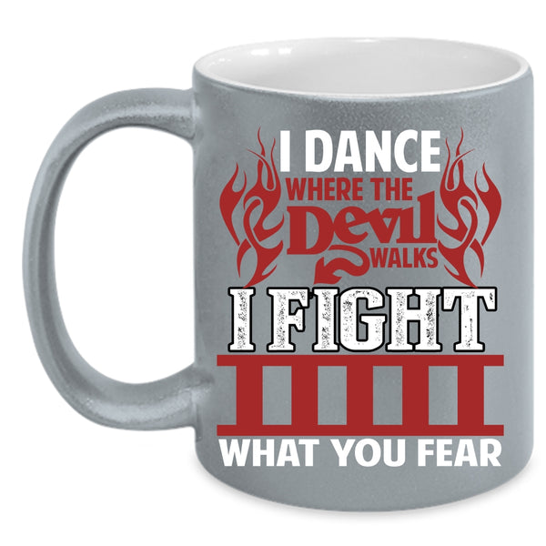 I Dance Where The Devil Walks Coffee Mug, Awesome Firefighter Coffee Cup