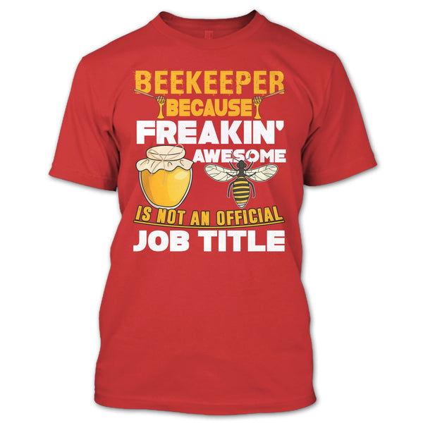 Beekeeper T Shirt, Not An Official Job Title T Shirt