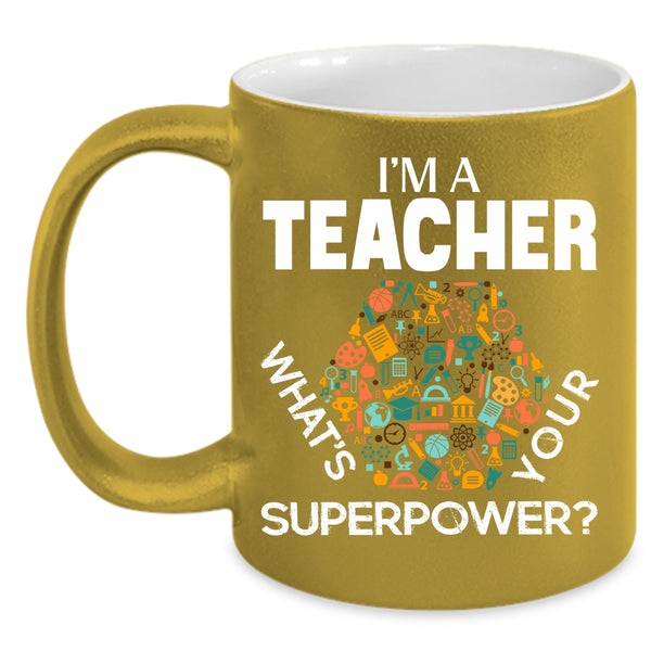 I'm A Teacher Coffee Mug, Cool Gift For Teachers Coffee Cup