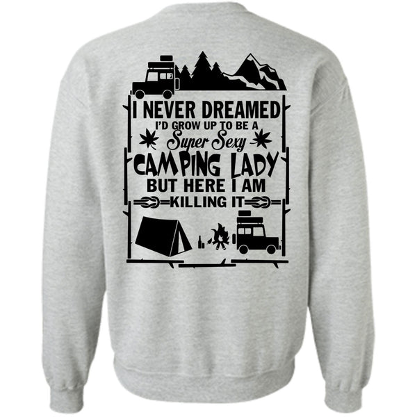Being A Camper T Shirt, I'd Grow Up To Be A Camping Lady Sweatshirt