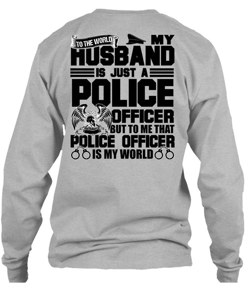 My Husband Is Just A Police Officer T Shirt, I Love Police T Shirt