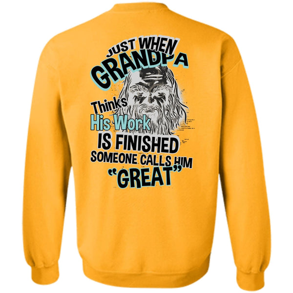 I Love Grandpa T Shirt, Grandpa Thinks His Work Is Finished Sweatshirt