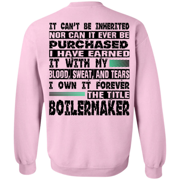 Being A Boilermaker T Shirt, I Own It Forever The Title Boilermaker Sweatshirt