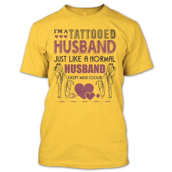 I'm A Tattooed Husband T Shirt, Tattooed Husband T Shirt