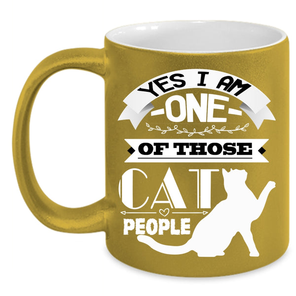 I Am One Of Those Cat People Coffee Mug, Cat Lovers Coffee Cup