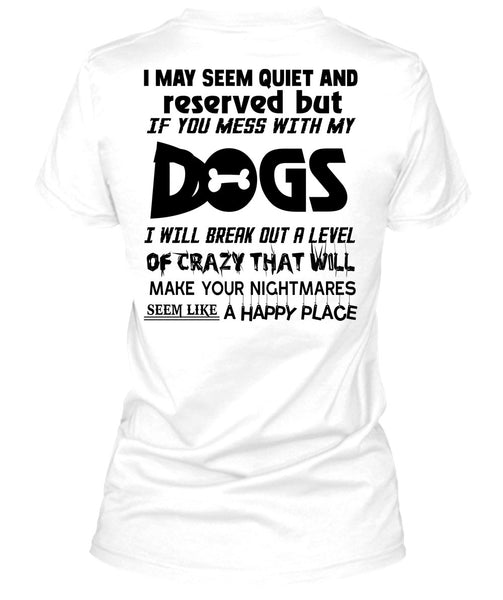 If You Mess With My Dogs T Shirt, Loving T Shirt