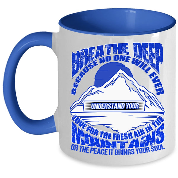 The Fresh Air In The Mountains Coffee Mug, Breathe Deep Accent Mug