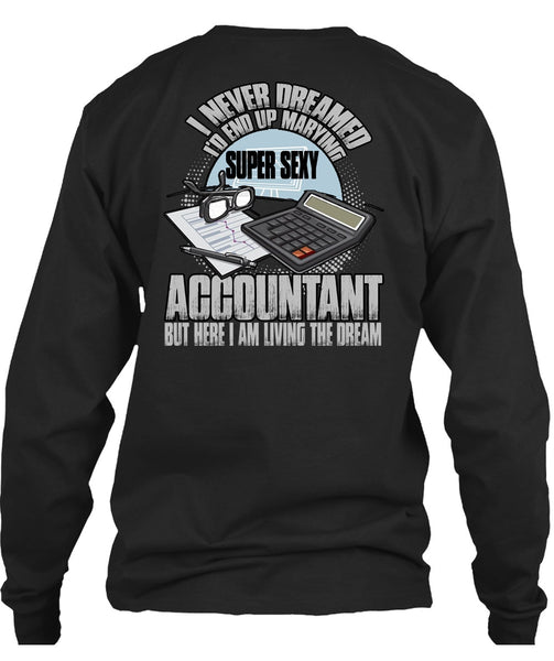 I'd End Up Marrying Accountant T Shirt, Being An Accountant T Shirt