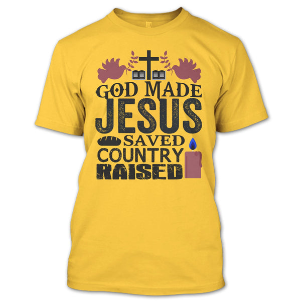 God Made Jesus T Shirt, I Love My Country T Shirt
