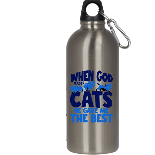 When God Made Cats 20 oz Stainless Steel Bottle,He Gave Me The Best Outdoor Sports Water Bottle