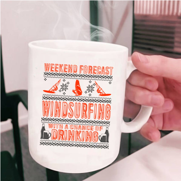 Chance Of Drinking Coffee Mug, Weekend Forecast Windsurfing Cup