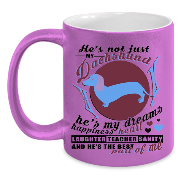 He's My Dreams Happiness Heart Coffee Mug, He's Not Just My Dachshund Accent Mug