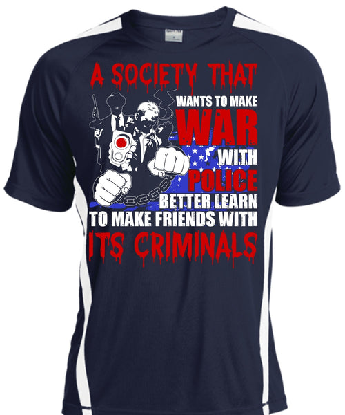 Wants To Make War With Police T Shirt, Being A Police T Shirt, Cool Shirt